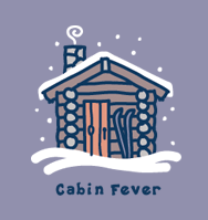 lig cabin fever